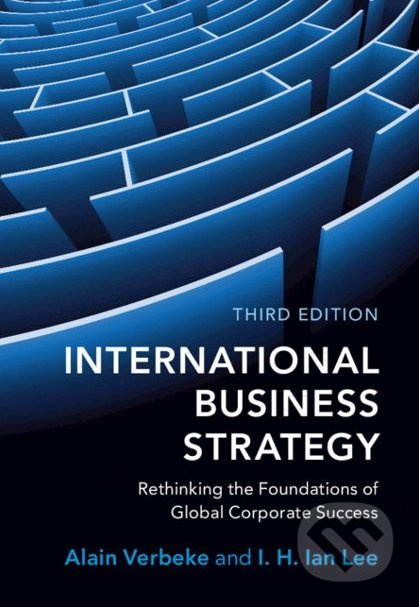 International Business Strategy (Rethinking the Foundations of Global Corporate Success) - kniha z kategorie Podnikání