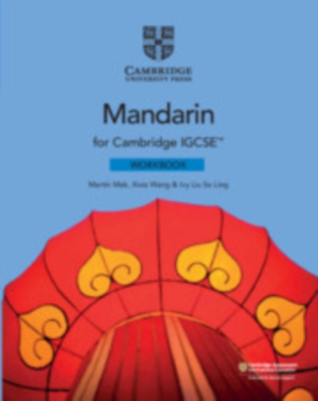 Cambridge Igcse Mandarin - Ivy Liu So Ling, Xixia Wang, Martin Mak
