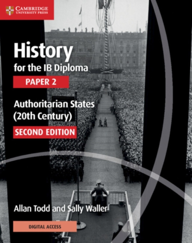 History for the Ib Diploma, Paper 2 - Authoritarian States, 20th Century + Cambridge Elevate - Allan Todd, Sally Waller
