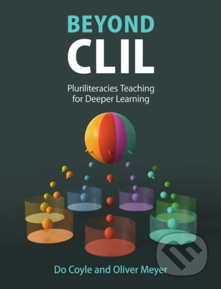 Beyond CLIL (Pluriliteracies Teaching for Deeper Learning) - kniha z kategorie Humanitní a společenské vědy