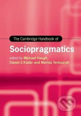 The Cambridge Handbook of Sociopragmatics - Michael Haugh - kniha z kategorie Sociologie