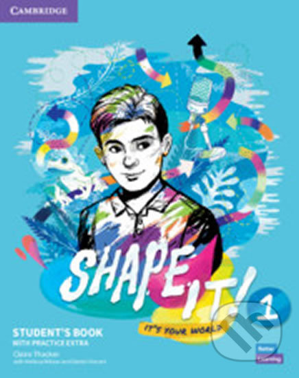 Shape It! 1: Student´s Book with Practice Extra - Claire Thacker - kniha z kategorie Jazykové učebnice a slovníky