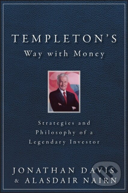 Templeton's Way with Money (Strategies and Philosophy of a Legendary Investor) - kniha z kategorie Financie