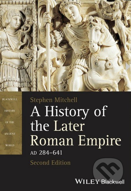 A History of the Later Roman Empire AD 284 - 641 - Stephen Mitchell - kniha z kategorie Odborné a naučné
