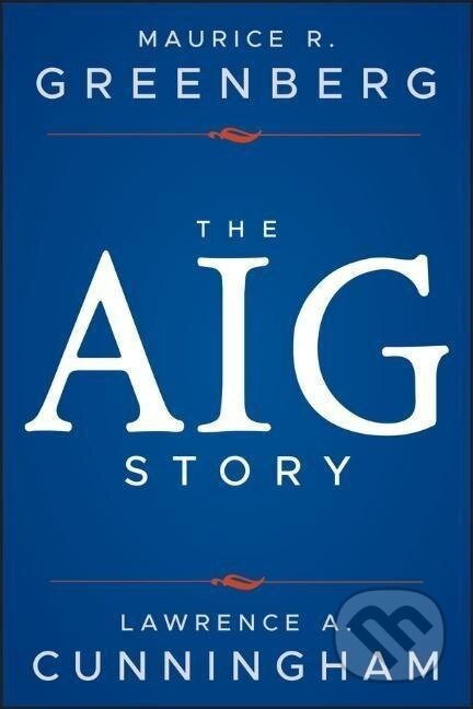 Greenberg, M: AIG Story - Maurice R. Greenberg - kniha z kategorie Byznys a management