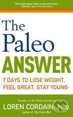 The Paleo Answer (7 Days to Lose Weight, Feel Great, Stay Young) - kniha z kategorie Diéty a zdravá výživa