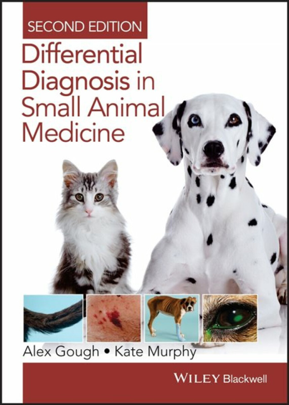 Differential Diagnosis in Small Animal Medicine 2e - Alex Gough, Kathryn F.  Murphy