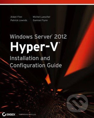 Windows Server 2012 Hyper-v Installation and Configuration Guide - kniha z kategorie Počítače a internet