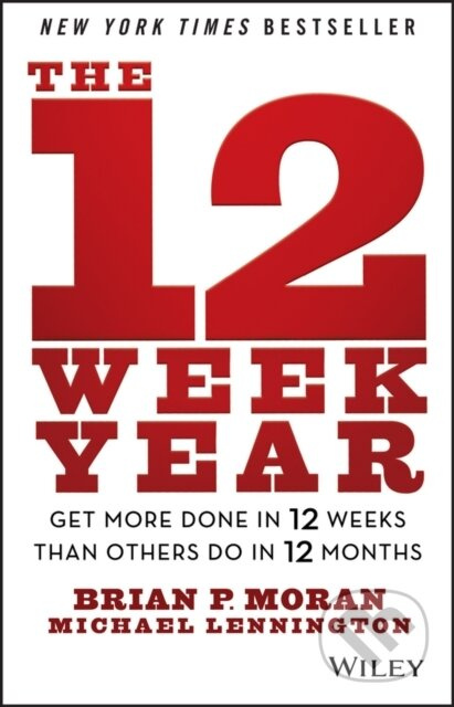 The 12 Week Year (Get More Done in 12 Weeks than Others Do in 12 Months) - kniha z kategorie Byznys a management