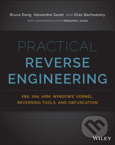 Practical Reverse Engineering - Bruce Dang, Alexandre Gazet, Elias Bachaalany, Sebastien Josse - kniha z kategorie Počítače a internet