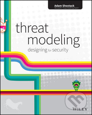 Threat Modeling, Designing for Security John Wiley & Sons Inc