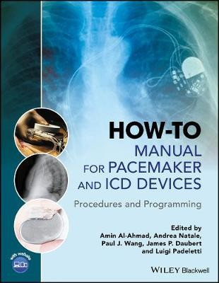 How-to Manual for Pacemaker and ICD Devices, Procedures and Programming John Wiley and Sons Ltd