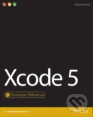 Xcode 5: Developer Reference - Richard Wentk - kniha z kategorie Odborné a naučné