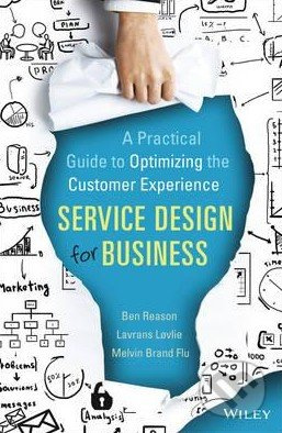 Service Design for Business (A Practical Guide to Optimizing the Customer Experience) - kniha z kategorie Podnikání