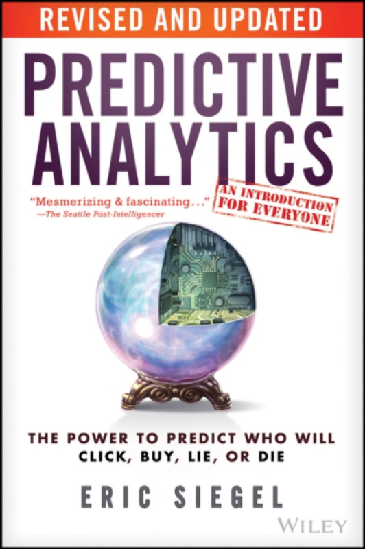 Predictive Analytics (The Power to Predict Who Will Click, Buy, Lie, or Die) - kniha z kategorie Odborné a naučné