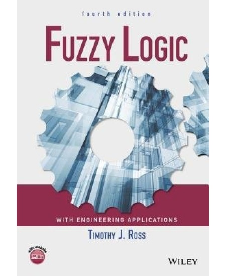 Fuzzy Logic with Engineering Applications John Wiley & Sons Inc