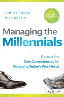 Managing the Millennials (Discover the Core Competencies for Managing Today`s Workforce) - kniha z kategorie Ekonomie