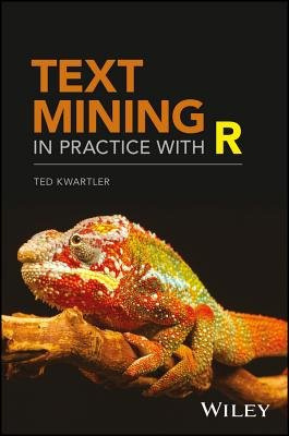 Text Mining in Practice with R John Wiley & Sons Inc
