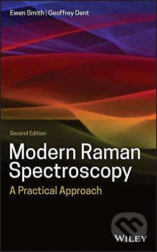 Modern Raman Spectroscopy (A Practical Approach) - Ewen Smith, Geoffrey Dent - kniha z kategorie Medicína