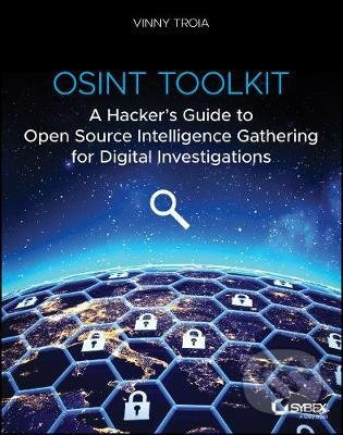 Hunting Cyber Criminals (A Hacker's Guide to Online Intelligence Gathering Tools and Techniques) - kniha z kategorie Humanitní a společenské vědy