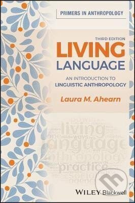 Living Language: An Introduction to Linguistic Anthropology