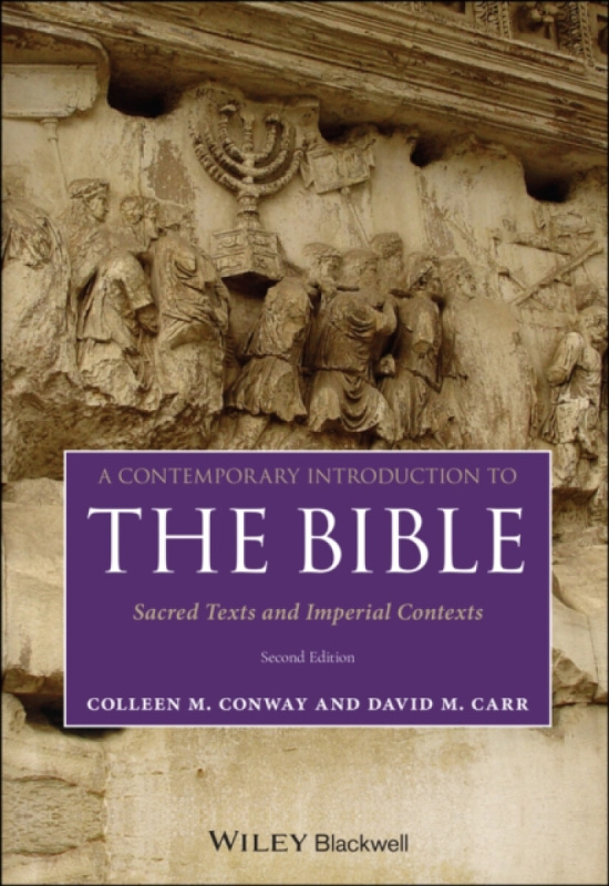 A Contemporary Introduction to the Bible â€“ Sacred Texts and Imperial Contexts, Second Edition - David M.  Carr, Colleen M.  Conway