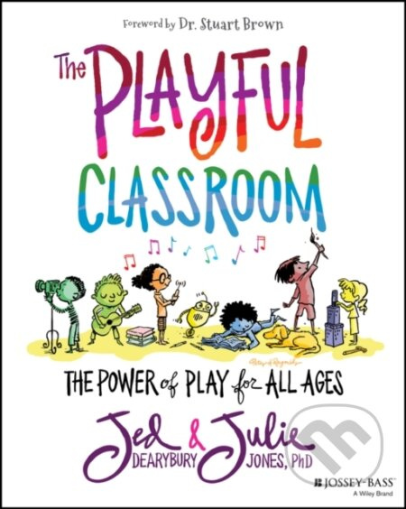 The Playful Classroom (The Power of Play for All Ages) - kniha z kategorie Humanitní a společenské vědy