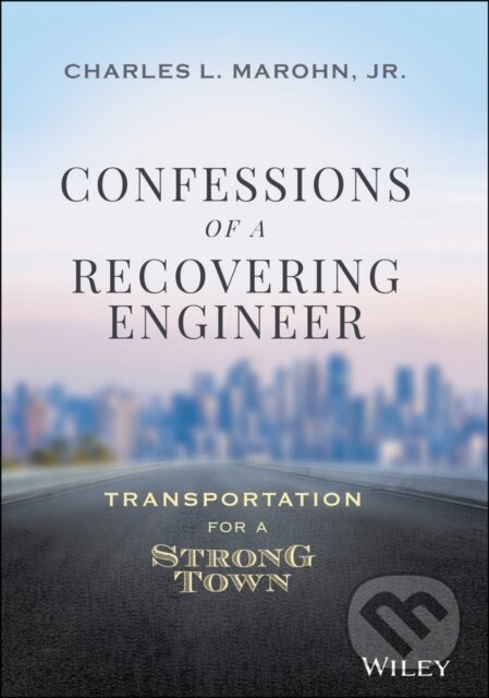 Confessions of a Recovering Engineer (Transportation for a Strong Town) - kniha z kategorie Byznys a management