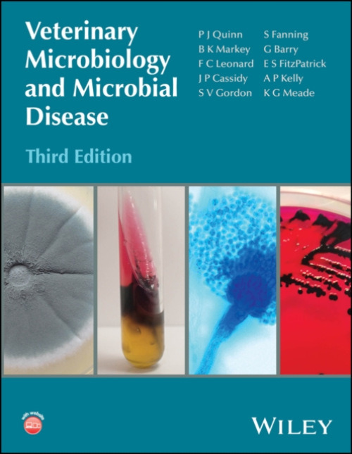 Wiley Veterinary Microbiology and Microbial Disease - Quinn, P. J. a Markey, B. K. a Leonard, F. C. a Cassidy, J. P. a Gordon, S. V. a Fanning, S. a Barry, G. a Fitzpatrick, E. S. a Kelly, A. P. a Meade, Kieran G.