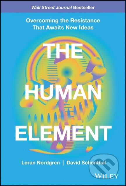 The Human Element (Overcoming the Resistance That Awaits New Ideas) - kniha z kategorie Matematika
