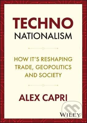 Techno-Nationalism - Alex Capri - kniha z kategorie Ekonómia