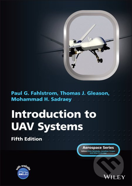 Introduction to UAV Systems (Fifth Edition) - Paul Gerin Fahlstrom, Thomas James Gleason, Mohammad H. Sadraey - kniha z kategorie