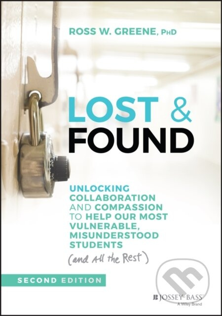 Lost & Found (Unlocking Collaboration and Compassion to Help Our Most Vulnerable, Misunderstood Students (and All the Rest)) - kniha z kategorie…