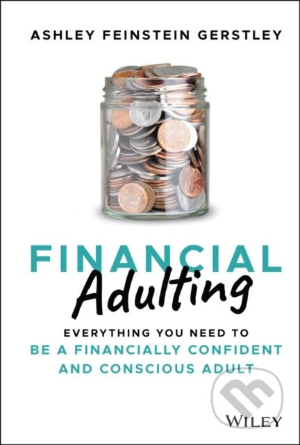 Financial Adulting (Everything You Need to be a Financially Confident and Conscious Adult) - kniha z kategorie Byznys a management