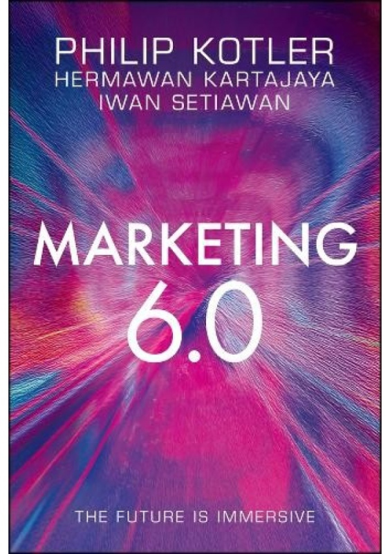 Marketing 6.0, The Future Is Immersive John Wiley & Sons Inc