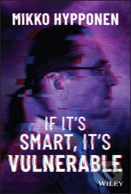 If It's Smart, It's Vulnerable - Mikko Hypponen - kniha z kategorie Počítače a internet