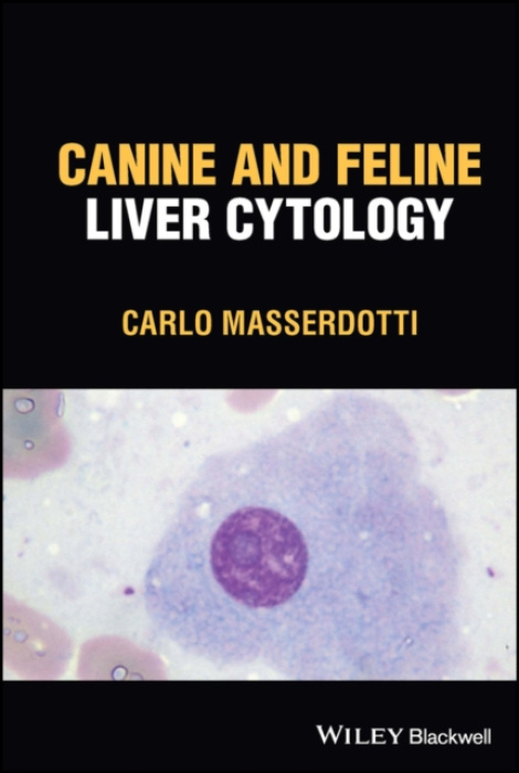 Canine and Feline Liver Cytology John Wiley and Sons Ltd