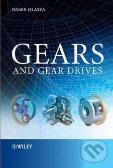 Gears and Gear Drives - Damir T. Jelaska - kniha z kategorie Odborné a náučné