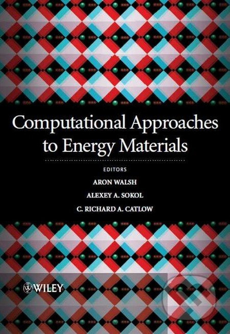 Computational Approaches to Energy Materials - Richard Catlow, Alexey Sokol, Aron Walsh - kniha z kategorie Odborné a naučné