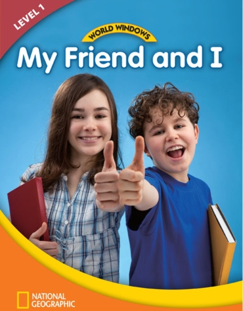 WORLD WINDOWS 1 My Friend and I Student´s Book National Geographic learning