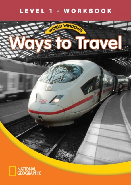 WORLD WINDOWS 1 Ways to Travel Student´s Book National Geographic learning