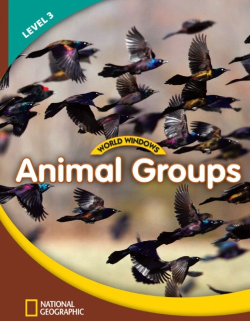 WORLD WINDOWS 3 Animal Groups Student´s Book National Geographic learning