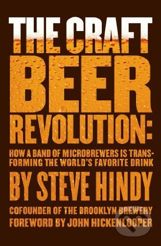 The Craft Beer Revolution - Steve Hindy - kniha z kategorie Podle potraviny