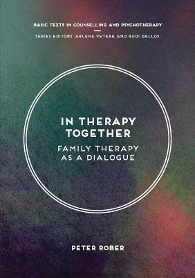 In Therapy Together, Family Therapy as a Dialogue Bloomsbury Publishing PLC