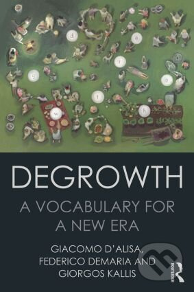 Degrowth - Federico Demaria, Giorgos Kallis, Giacomo D'Alisa - kniha z kategorie Odborné a naučné