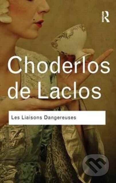 Les Liaisons Dangereuses (Les Liaisons Dangereuses) - kniha z kategorie Literární věda