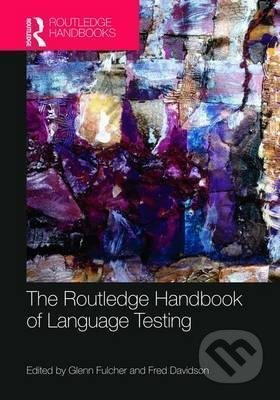 The Routledge Handbook of Language Testing - Glenn Fulcher - kniha z kategorie Humanitní a společenské vědy