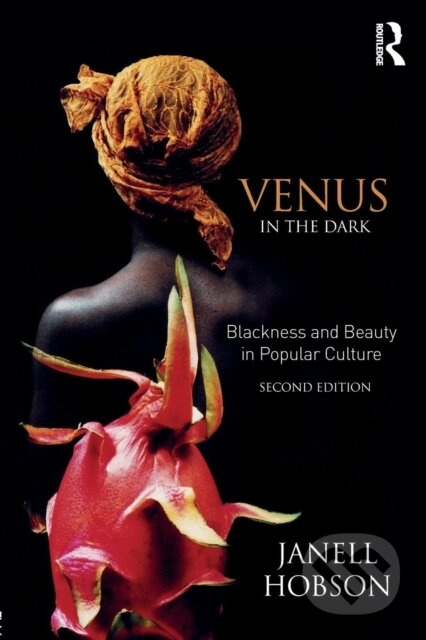 Venus in the Dark (Blackness and Beauty in Popular Culture) - kniha z kategorie Móda