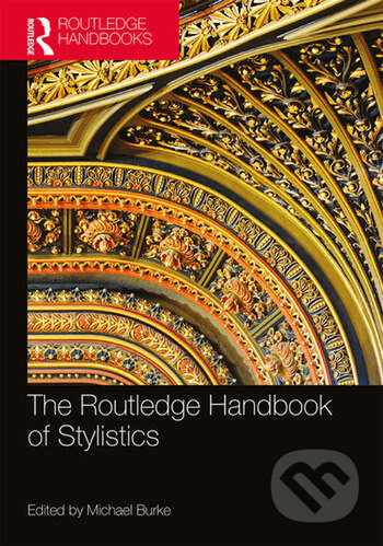 The Routledge Handbook of Stylistics - Michael Burke - kniha z kategorie Humanitní a společenské vědy
