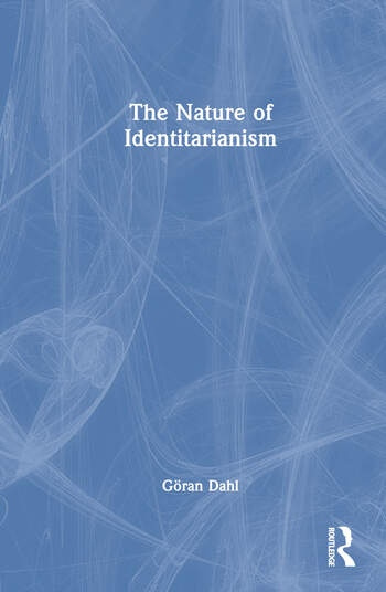 The Nature of Identitarianism Taylor & Francis Ltd